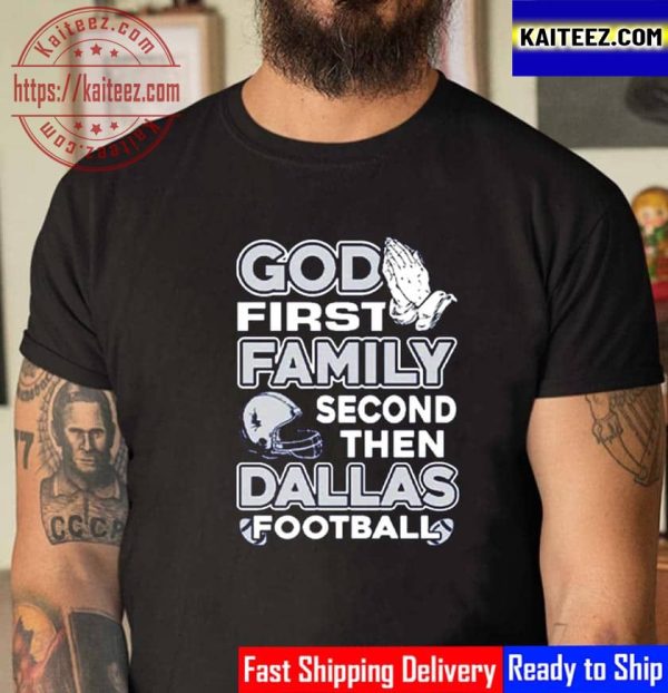 God First Family Second Then Dallas Football Vintage T-Shirt