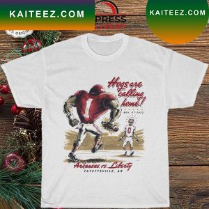 Hogs are calling home Arkansas Vs Liberty fayetteville T-shirt