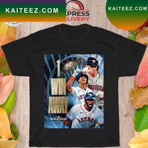 Houston Astros 1 win away world series 2022 T-shirt