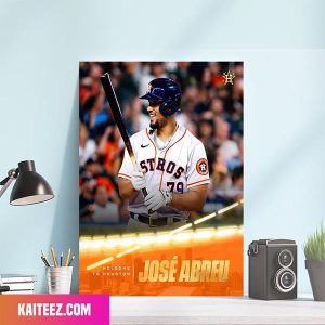 Houston Astros Welcome To Houston Jose Abreu Poster