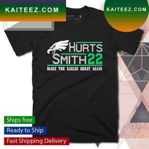 Hurts Smith 22 make the Eagles great again T-shirt