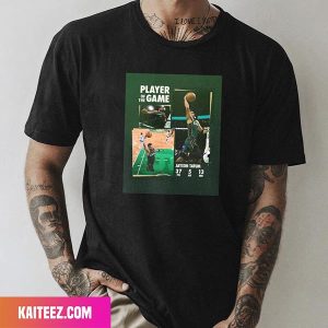 Jayson Tatum Boston Celtics Player Of The Match One Of A Kind Fan Gifts T-Shirt