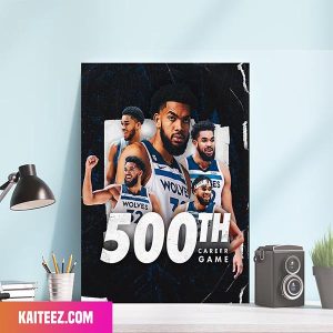 Karl-Anthony Towns Minnesota Timberwolves Has Becomes The 19th Player In NBA Reach 500 Games With 11K+ PTS Poster
