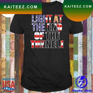 Light at the end of the tunnel Trump comeback 2024 quote T-shirt