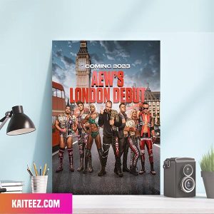 London Is Calling AEW Will Officially Make Its UK Debut In 2023 Poster