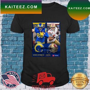 Los Angeles Rams Vs San Francisco 49ers Sunday October 30 T-shirt