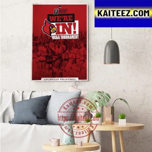 Louisville Volleyball We’re In NCAA Tournament Volleyball Championship Art Decor Poster Canvas
