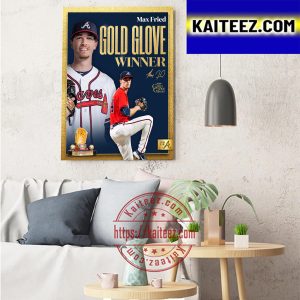 Max Fried Atlanta Braves 2022 Rawlings Gold Glove Award Winner Art Decor Poster Canvas