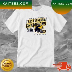 Michigan Wolverines 2022 Big Ten Football East Division Champions Back To Back T-shirt