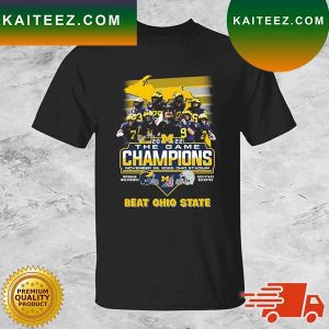 Michigan Wolverines vs Ohio State Buckeyes 2022 The Game Champions Beat Ohio State T-shirt