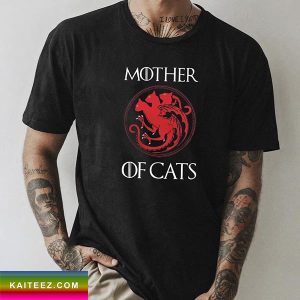 Mother Of Cats Cat x House Of The Dragon Movie Fan Gifts T-Shirt