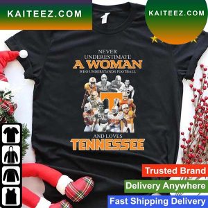 Never Underestimate A Woman Who Understands Football And Loves Tennessee Volunteers Legend Signatures T-Shirt