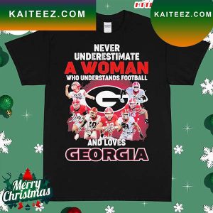 Never underestimate a woman who understands Football and loves Georgia team player T-shirt