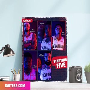 New Orleans Pelicans Starters For Tonight Starting Five Poster