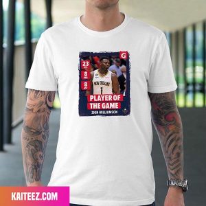 New Orleans Pelicans Zion Williamson NBA Player Of The Game Fan Gifts T-Shirt