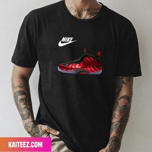 Nike Air Foamposite One Metallic Red Fan Gifts T-Shirt