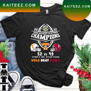 Official Tennessee Volunteers 52 Vs Alabama Crimson Tide 49 Champions 2022 Vols Beat Bama T-shirt