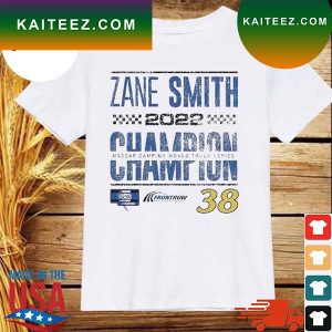 Official zane Smith Checkered Flag 2022 Nascar Camping World Truck Series Champion T-Shirt