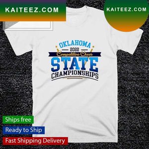 Oklahoma 2022 Competilive Cheer State Championships T-shirt