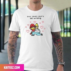 Our Love Cant Be Wrong Fan Gifts T-Shirt