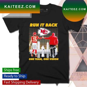Patrick Mahomes Andy Reid Run in back one team one vision signatures T-shirt