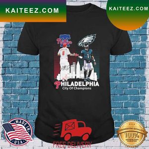 Philadelphia Phillies And Philadelphia Eagles City Of Champions Signatures T-shirt