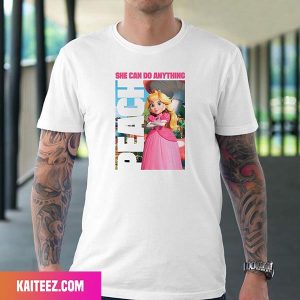 Princess Peach She Can Do Anything Super Mario Movie Fan Gifts T-Shirt