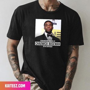 Remembering The Life Of Chadwick Boseman On His Birthday Fan Gifts T-Shirt