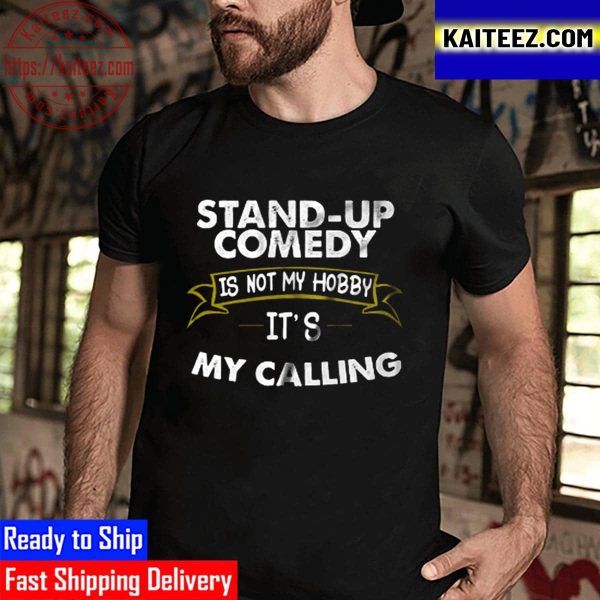 Stand Up Comedy Is Not My Hobby Its My Calling Vintage T-Shirt