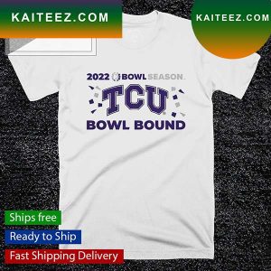 TCU Horned Frogs 2022 Bowl Season Bowl Bound T-shirt