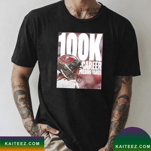 Tampa Bay Buccaneers 100K Career Passing Yards Fan Gifts T-Shirt