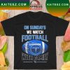 Tennessee titans on sundays we watch football with family T-shirt