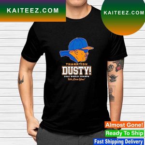 Thank You Dusty 2022 World Champs We Love You Houston Astros T-shirt