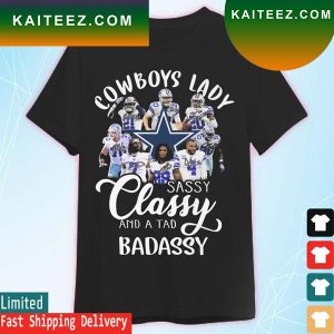 The Cowboys Lady Sassy Classy And A Tad Badassy Signatures T-shirt