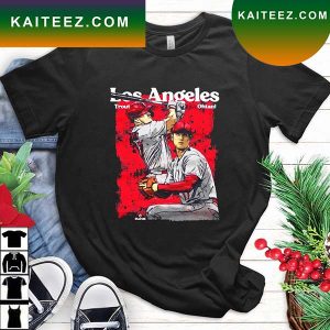 The Los Angeles Baseball Mike Trout And Shohei Ohtani T-Shirt