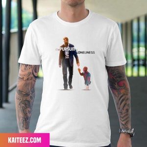 The Pursuit Of Loneliness Funny Poster Deadpool 3 Fan Gifts T-Shirt