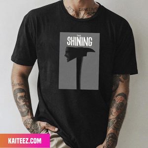 The Shinning Fan Made Movie Poster Fan Gifts T-Shirt