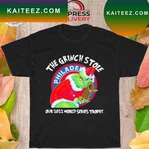 The grinch stole our 2022 world series trophy Christmas T-shirt