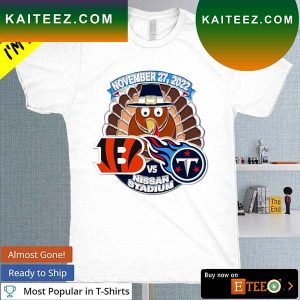 Titans vs. Bengals Gameday Nissan stadium 2022 T-shirt