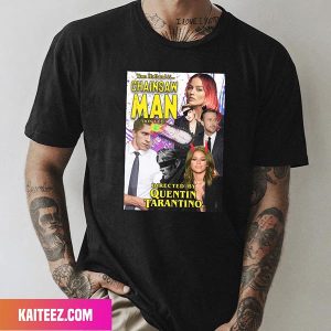 Tom Holland Is Chainsaw Man Dont Die Directed By Quentin Tarantino Fan Gifts T-Shirt