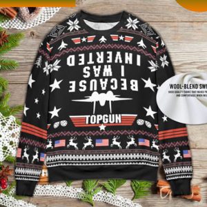 Top Gun Because I Saw Inverted Funny Ugly Knitted Christmas Sweater