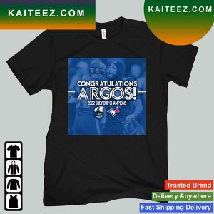 Toronto Argonauts Congratulations Argos 2022 Grey Cup Champions T-Shirt