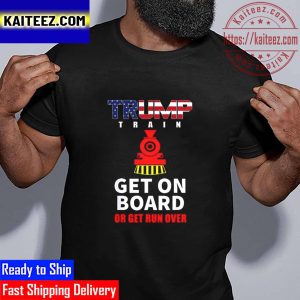Trump Train 2024 Get On Board Or Get Run Over American Flag Vintage T-Shirt
