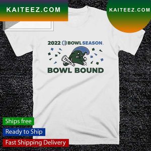 Tulane Green Wave 2022 Bowl Season Bowl Bound T-shirt