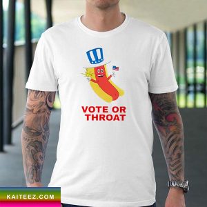 Vote Or Throat Fan Gifts T-Shirt