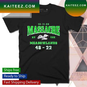 12-11-22 Massacre at the Meadowlands 48-22 T-shirt