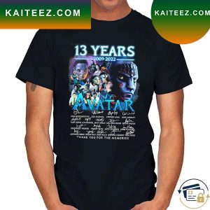 13 years 2009 2022 AVATA thank you for the memories signatures T-shirt