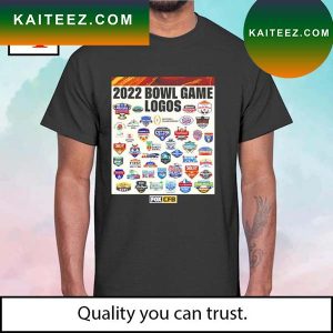 2022 Bowl Game Logos almost time to Bowl T-shirt