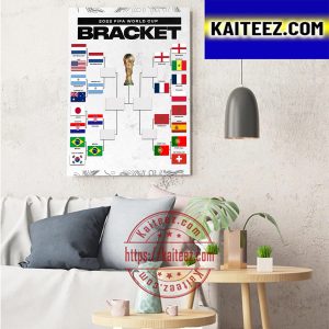 2022 FIFA World Cup Bracket Of The Quarter Finalist Art Decor Poster Canvas