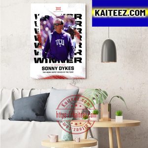 2022 Home Depot Coach Of The Year Is Sonny Dykes Coach TCU Football Art Decor Poster Canvas